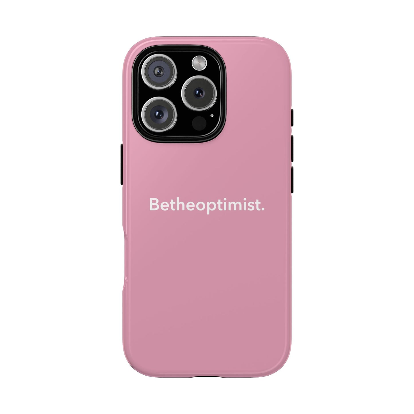 Pink Limited Edition Betheoptimist Phone Case