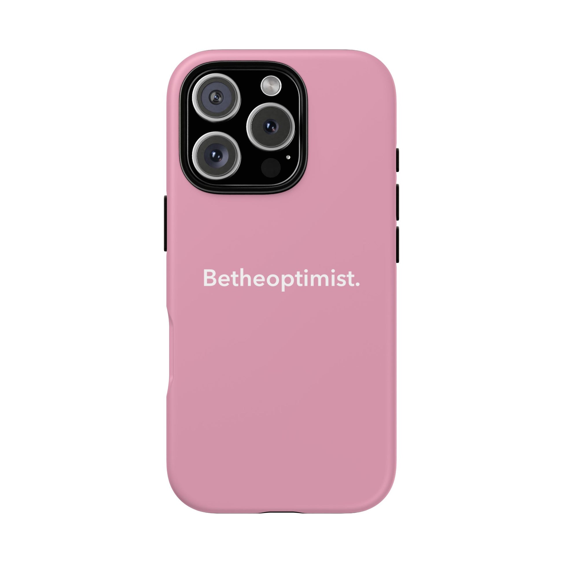 Betheoptimist Pink Phone Case