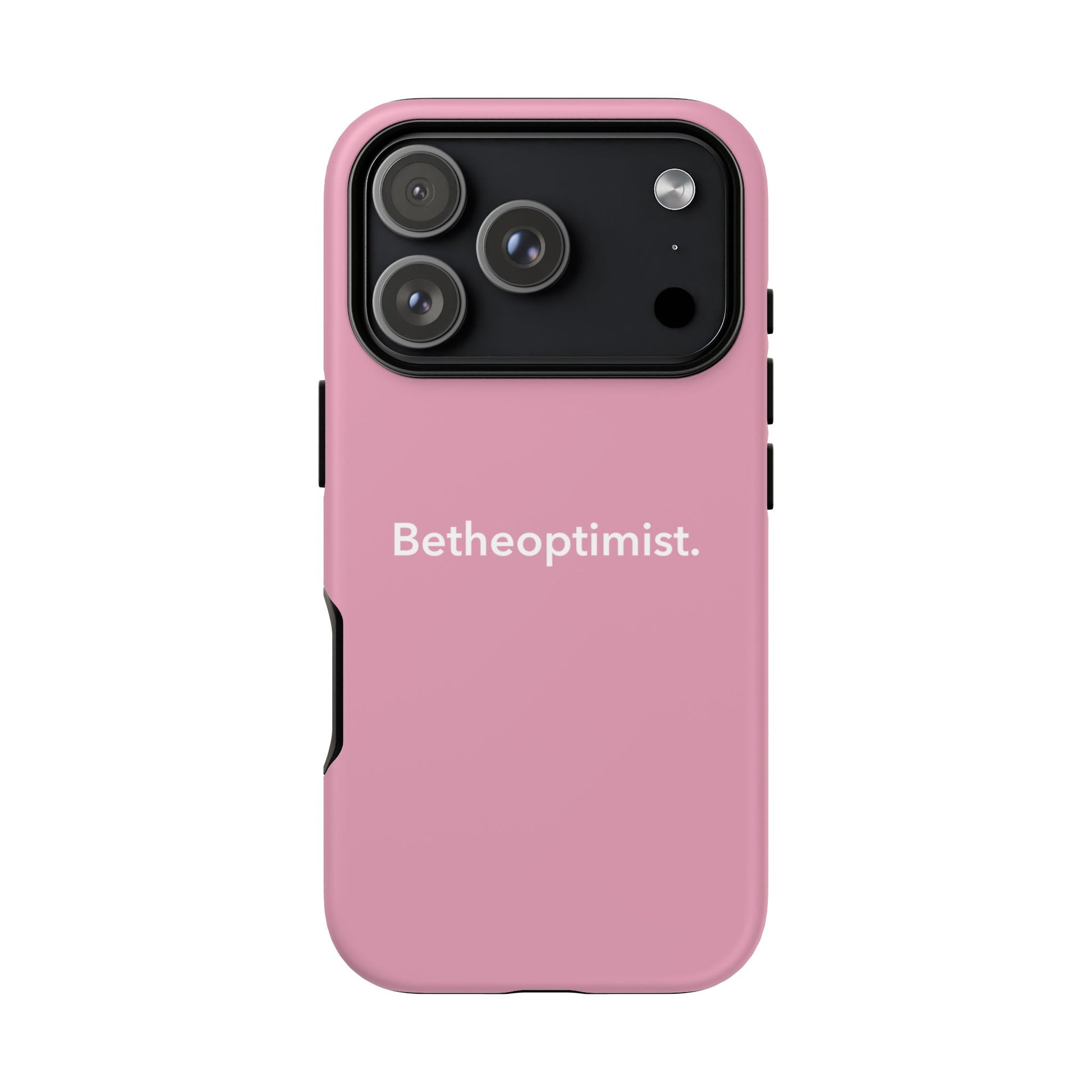 Betheoptimist Pink Phone Case