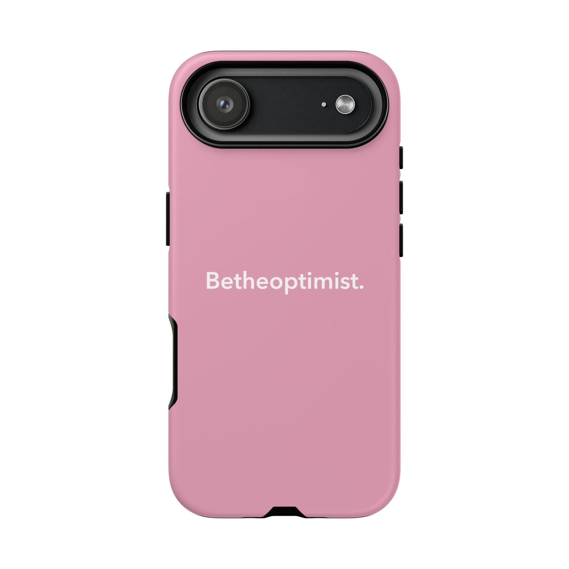 Betheoptimist Pink Phone Case