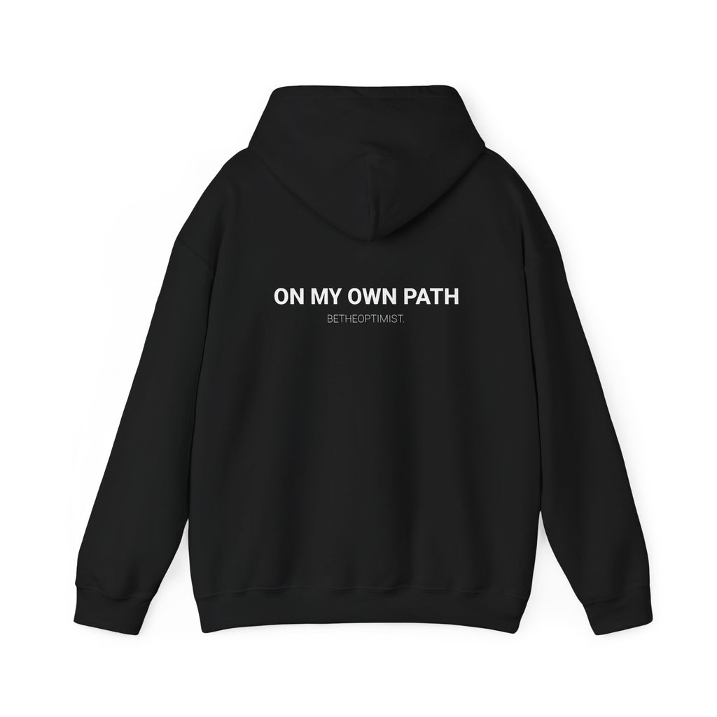 ON MY OWN PATH - Betheoptimist Hoodie