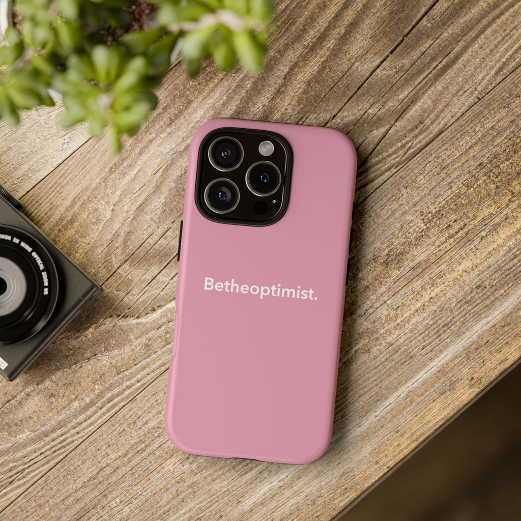 Betheoptimist Pink Phone Case